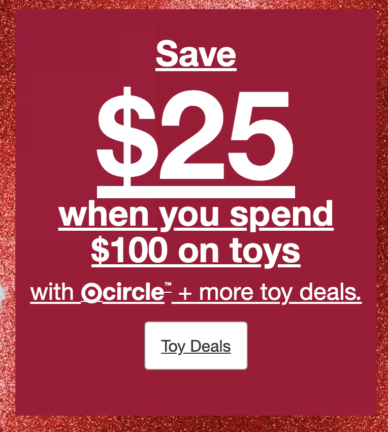 Target $25 off $100 on TOYS!!