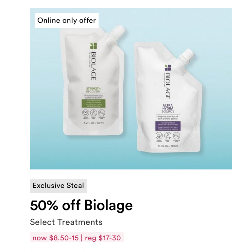 Treat YOUR HAIR to this awesome Biolage Beauty Steals SALE! 50% off BIOLAGE TREAMENTS!