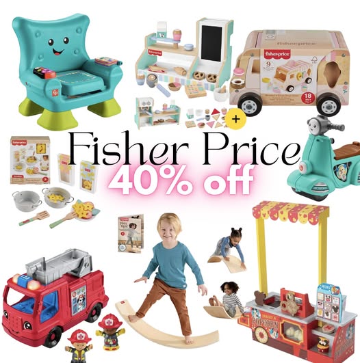 TONS of Fisher Price toys 40% off today!!!